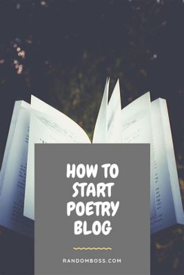 how to start a poetry blog and why is it important to have a personal touch?